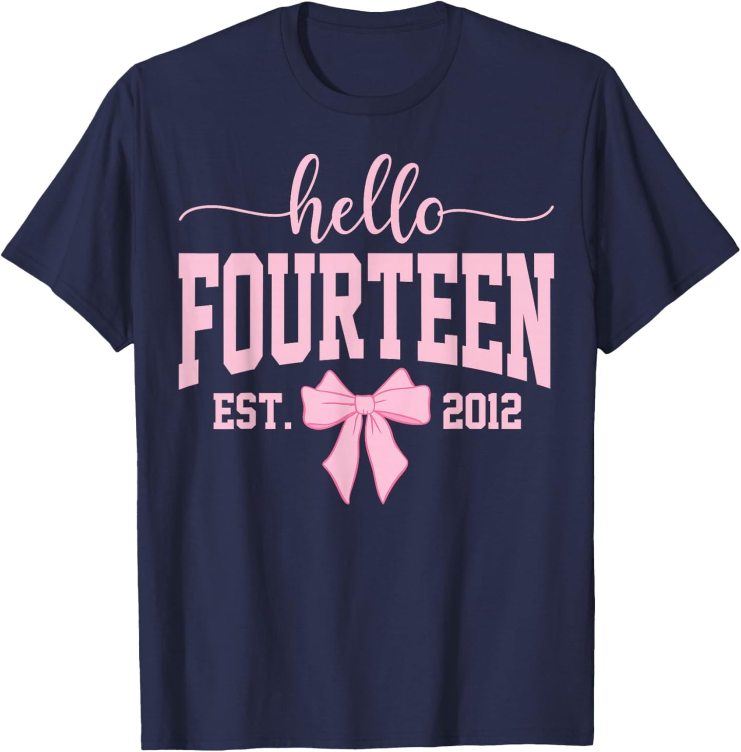 Hello Fourteen Est 2012 Coquette Bow 14th Birthday Girl T-Shirt - T-Shirt | Navy