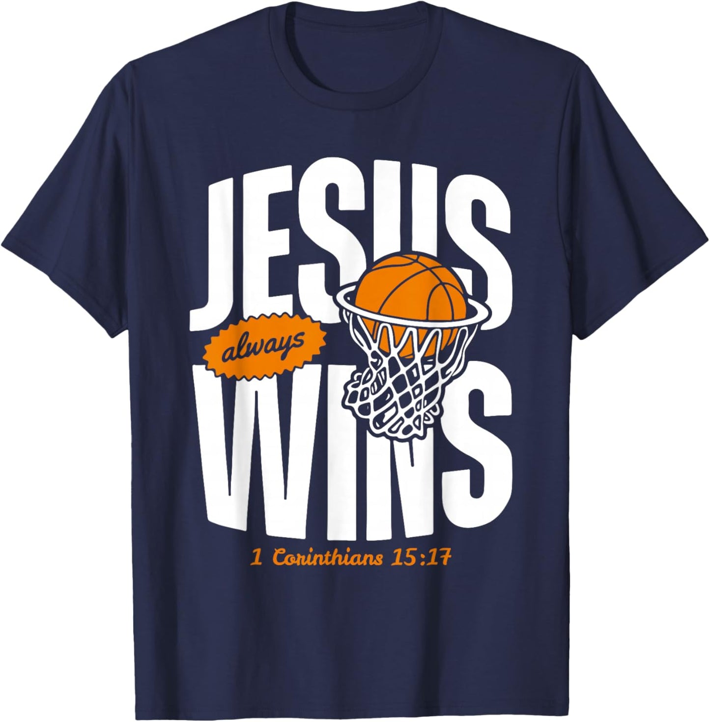 Jesus Always Wins Christian Basketball Bible Verse T-Shirt - T-Shirt | Navy