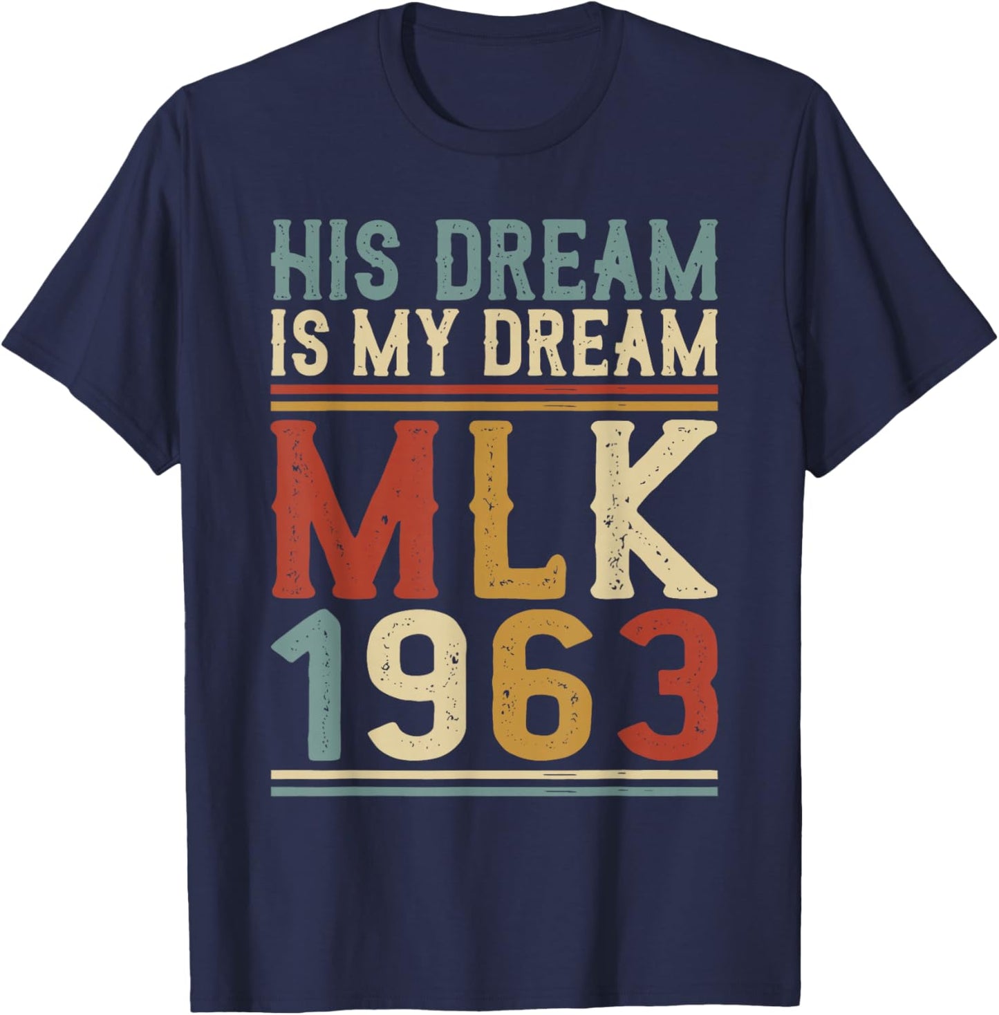 His Dream is My Dream MLK Day Black History Month T-Shirt - T-Shirt | Navy