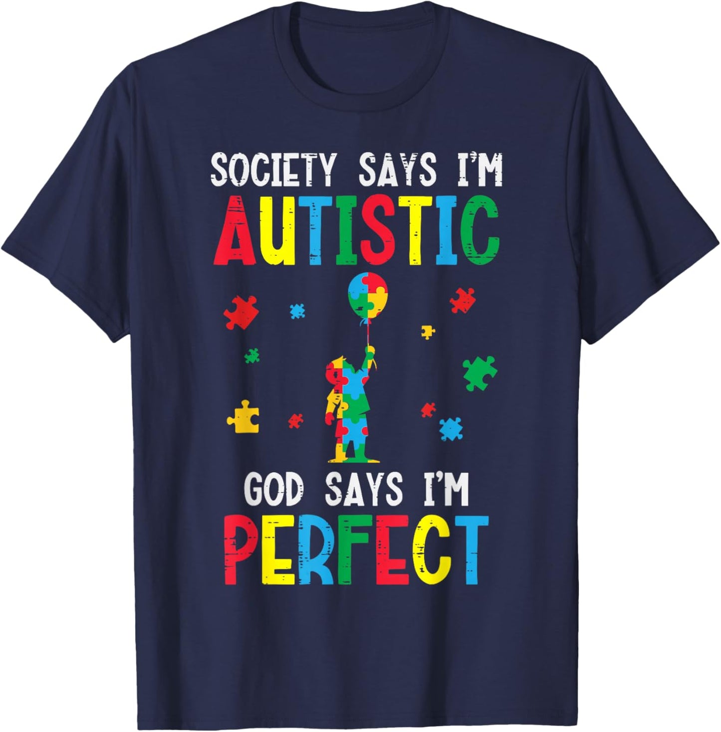 Society Says Im Autistic God Says Perfect ASD Kids Men Women T-Shirt - T-Shirt | Navy