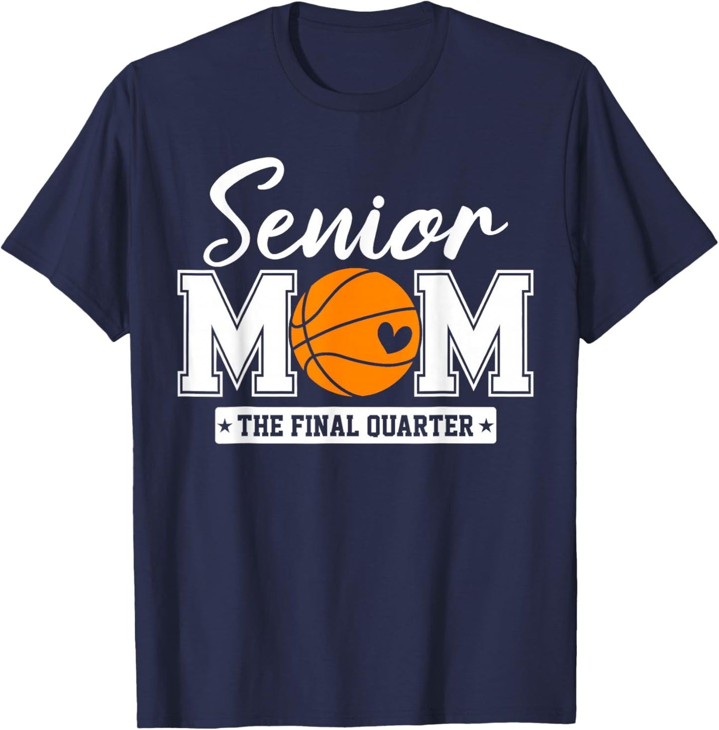 Senior Mom Class of 2026 Basketball The Final Quarter T-Shirt - T-Shirt | Navy
