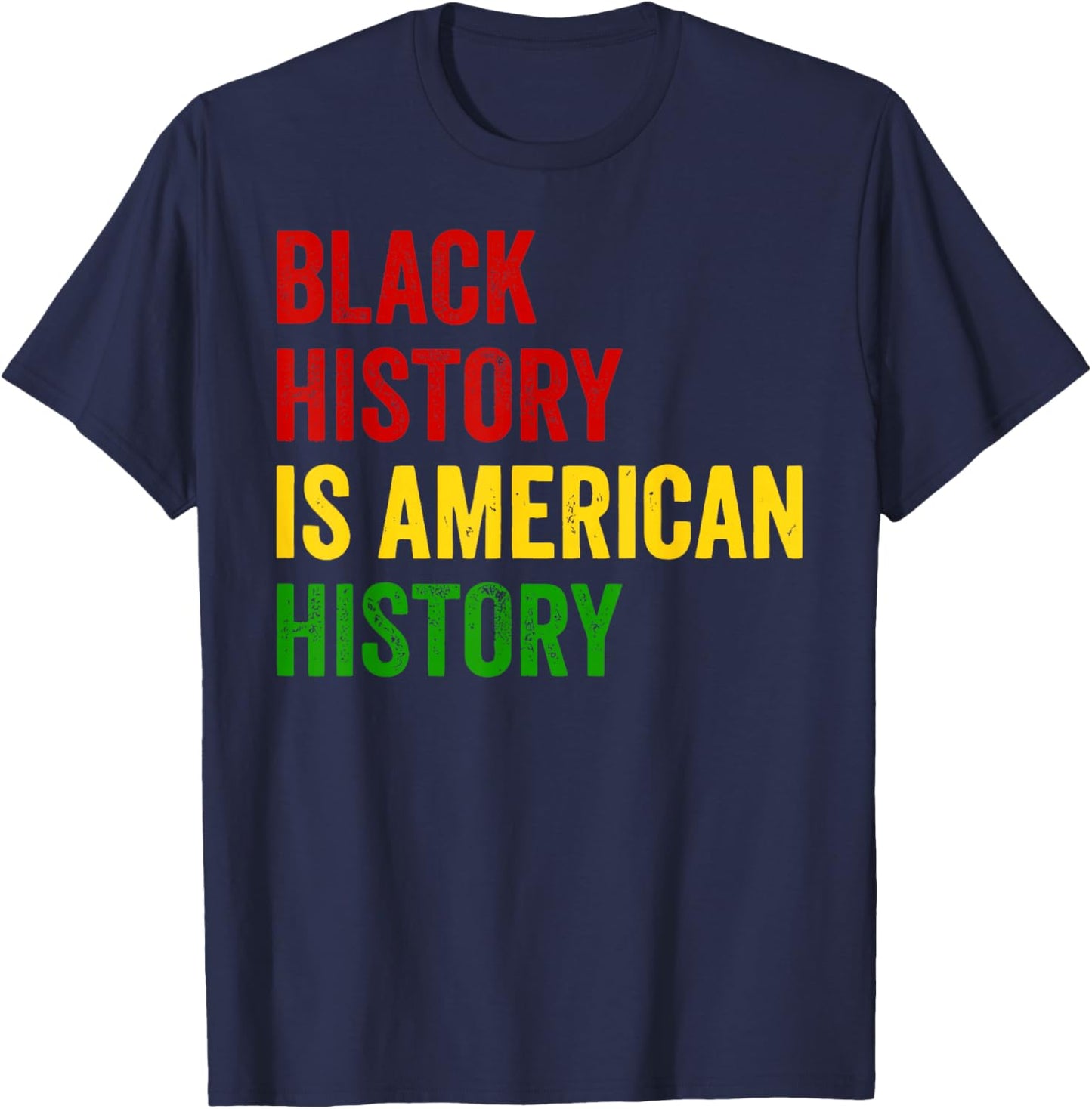 Black History is American History Melanin Black Pride T-Shirt - T-Shirt | Navy