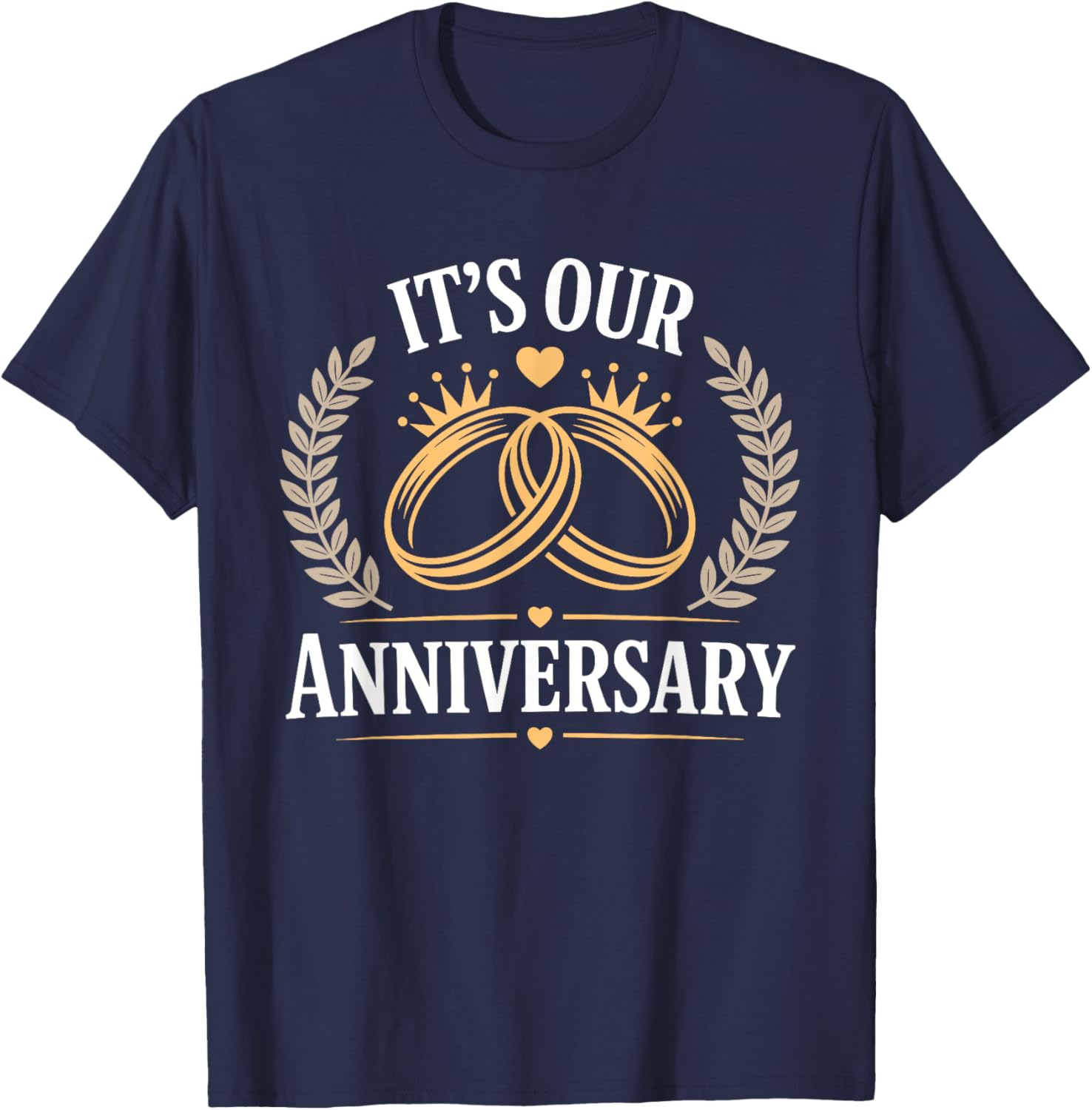It's Our Anniversary Celebration Couple Married Love Years T-Shirt - T-Shirt | Navy