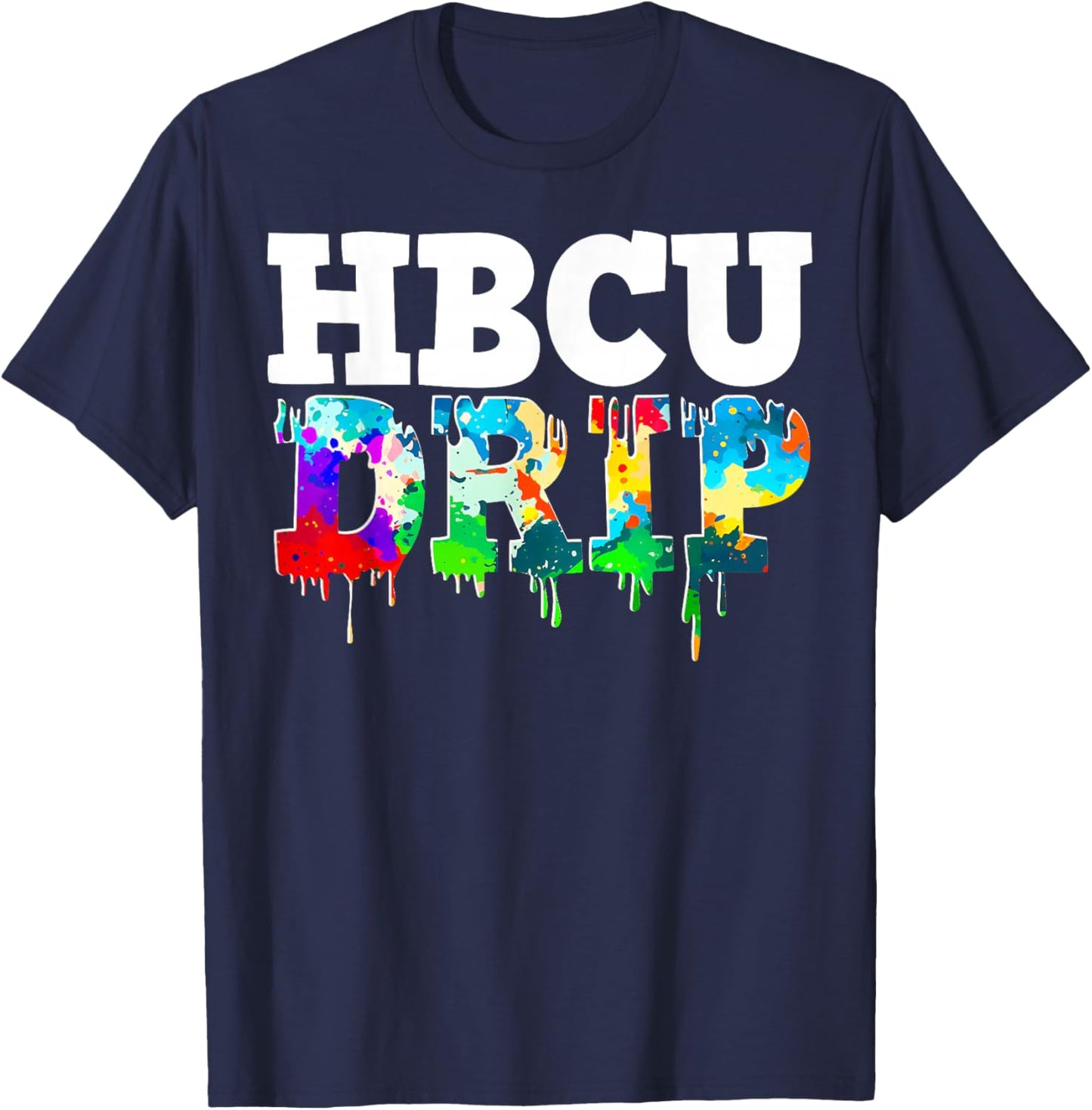 HBCU Drip Black History College Alumni Graduates Boy Girl T-Shirt - T-Shirt | Navy