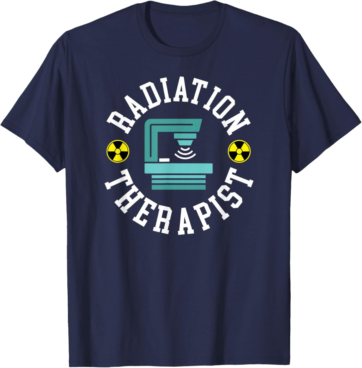 Radiation Therapist Appreciation Rad Therapist T-Shirt - T-Shirt | Navy