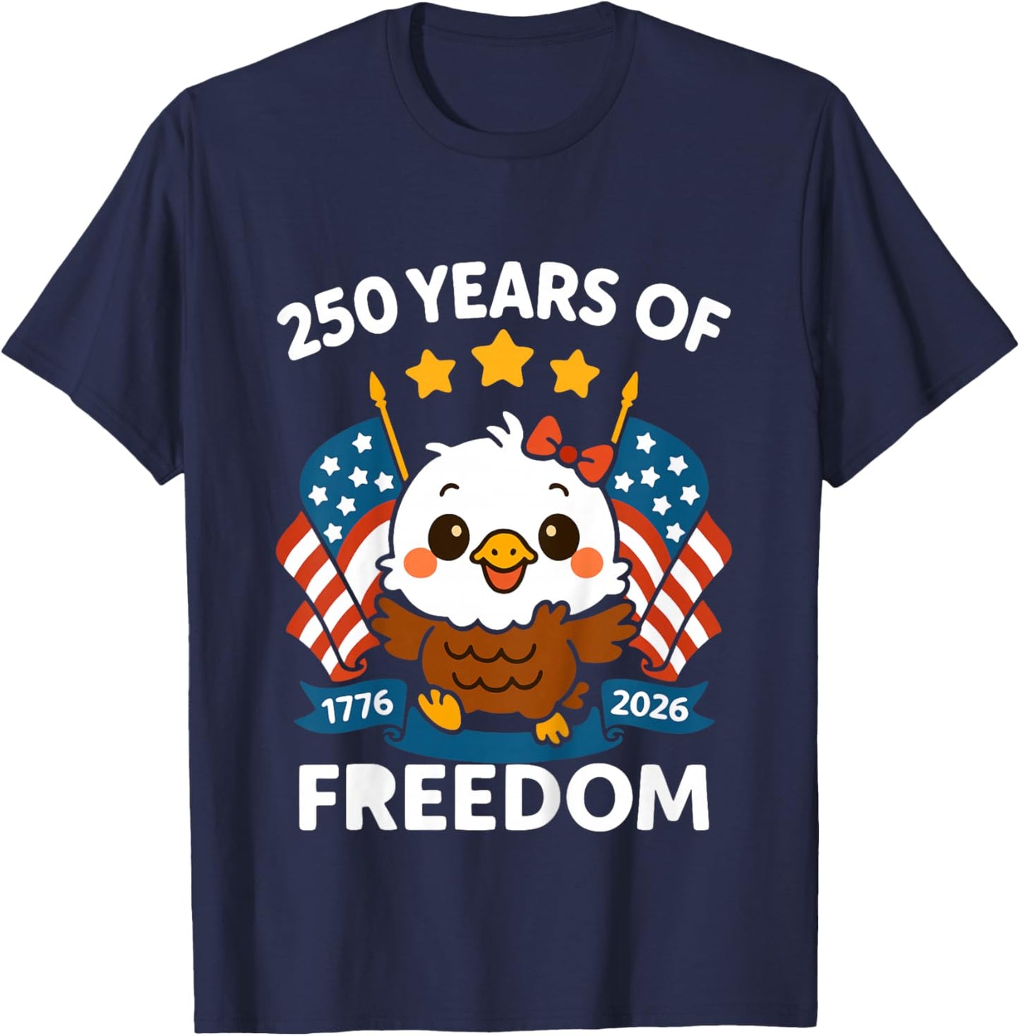250 Years of Freedom 1776 2026 Bald Eagle 250th Birthday T-Shirt - T-Shirt | Navy