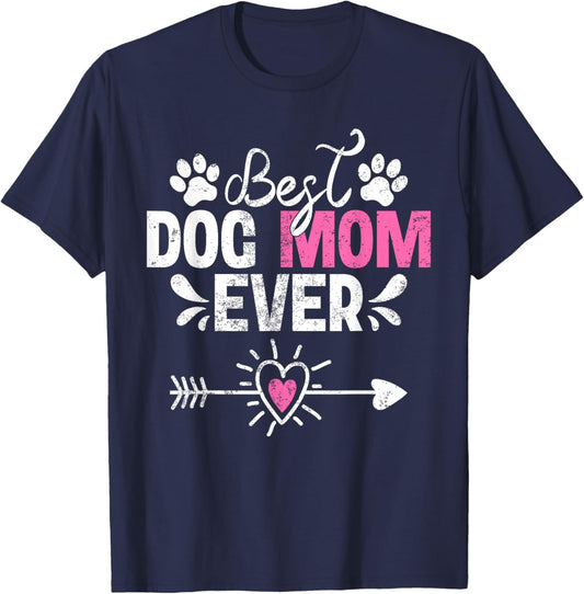 Funny Best Dog Mom Ever Dog Lover Mother's Day T-Shirt - T-Shirt | Navy