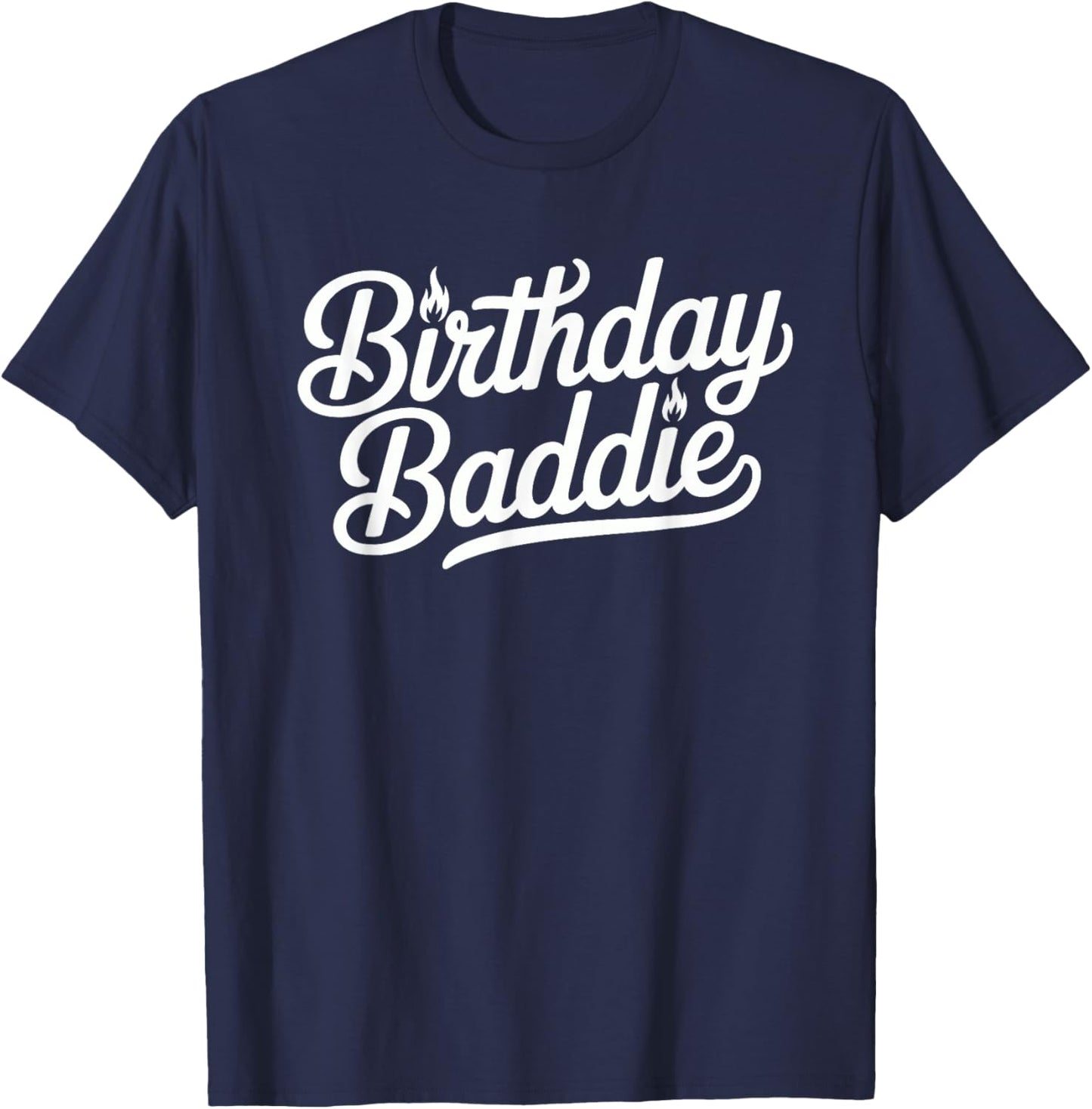 Happy Birthday Baddie T-Shirt - T-Shirt | Navy