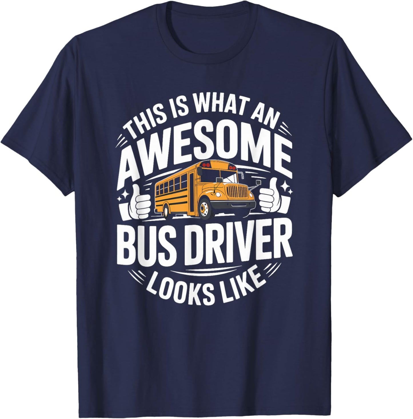 This is What an Awesome School Bus Driver Looks Like T-Shirt - T-Shirt | Navy