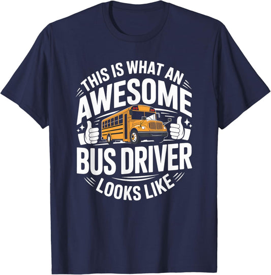 This is What an Awesome School Bus Driver Looks Like T-Shirt - T-Shirt | Navy