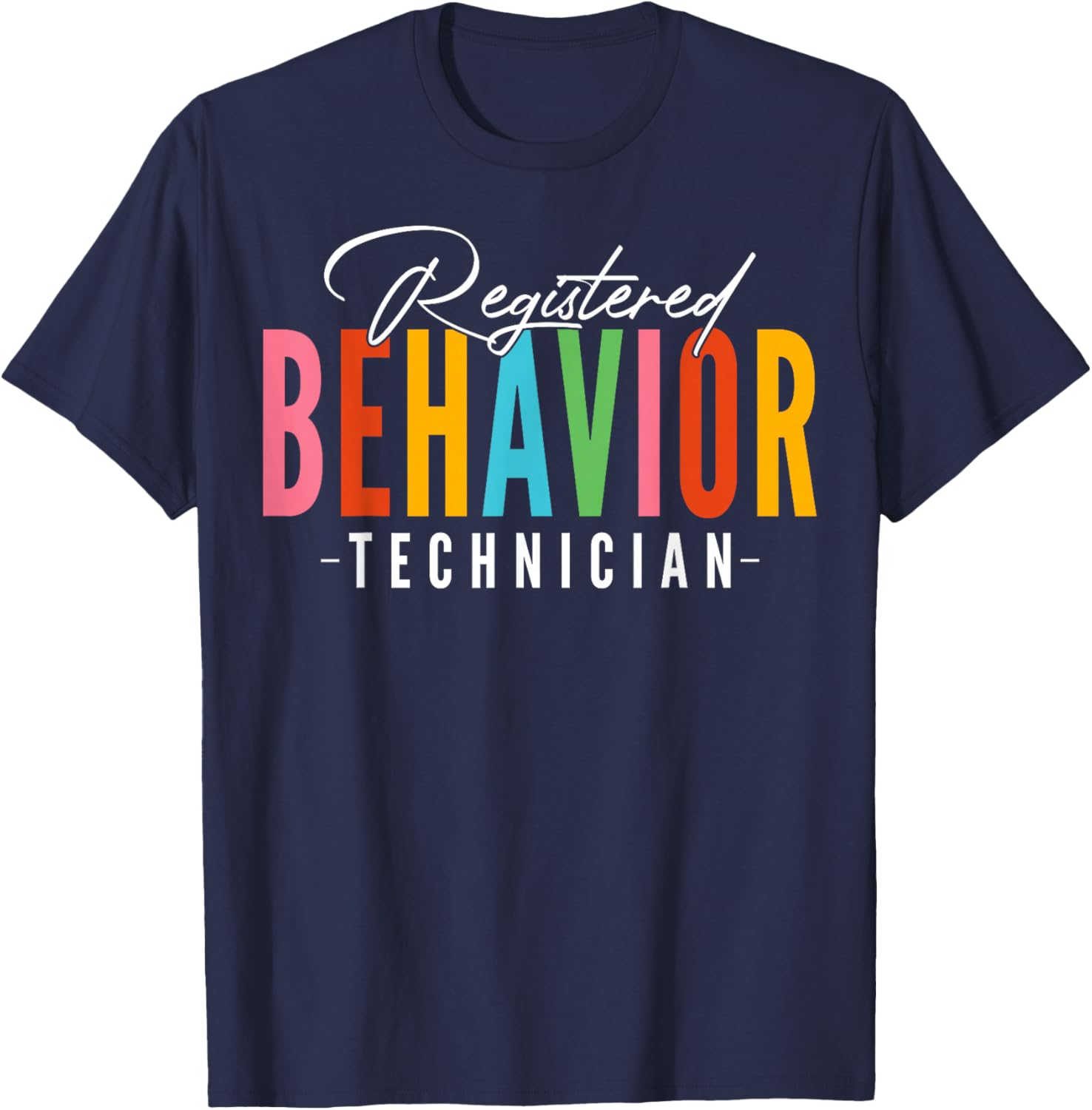 RBT Registered Behavior Technician Behavioral ABA Therapist T-Shirt - T-Shirt | Navy