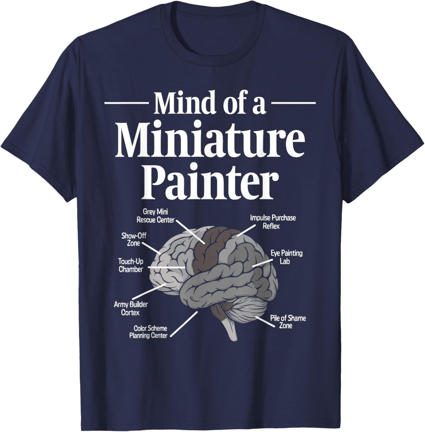 Mind of a Miniature Painter Painting Grey Minis T-Shirt - T-Shirt | Navy