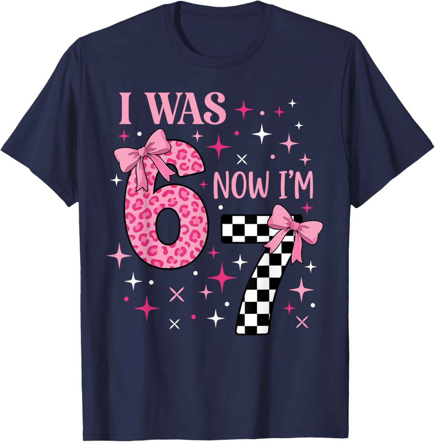 I was 6 Now I'm 7 Funny 67 7th Birthday Girl Coquette Bow T-Shirt - T-Shirt | Navy