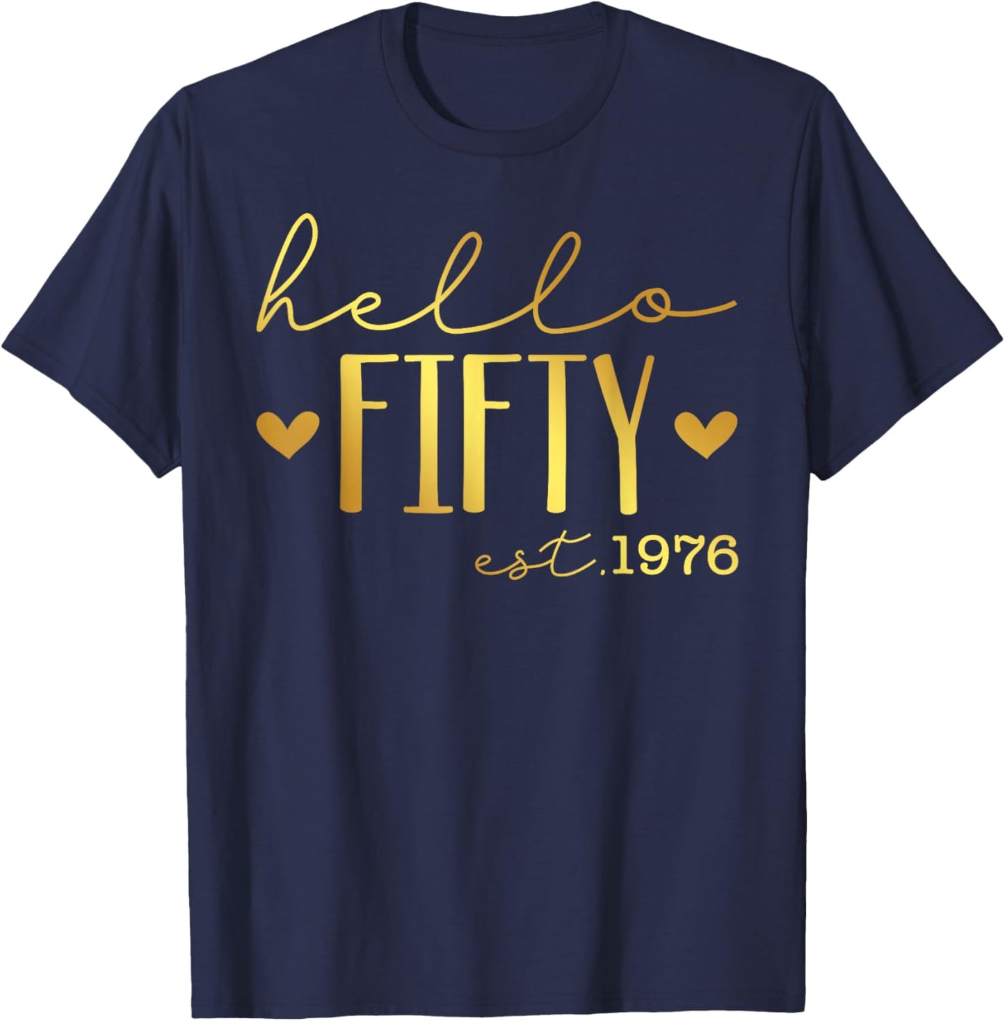 Hello 50th Birthday Hello 50 Years Old Est 1976 Born in 1976 T-Shirt - T-Shirt | Navy