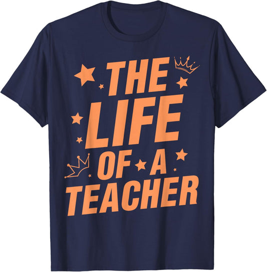 Back to School The Life of A Teacher T-Shirt - T-Shirt | Navy