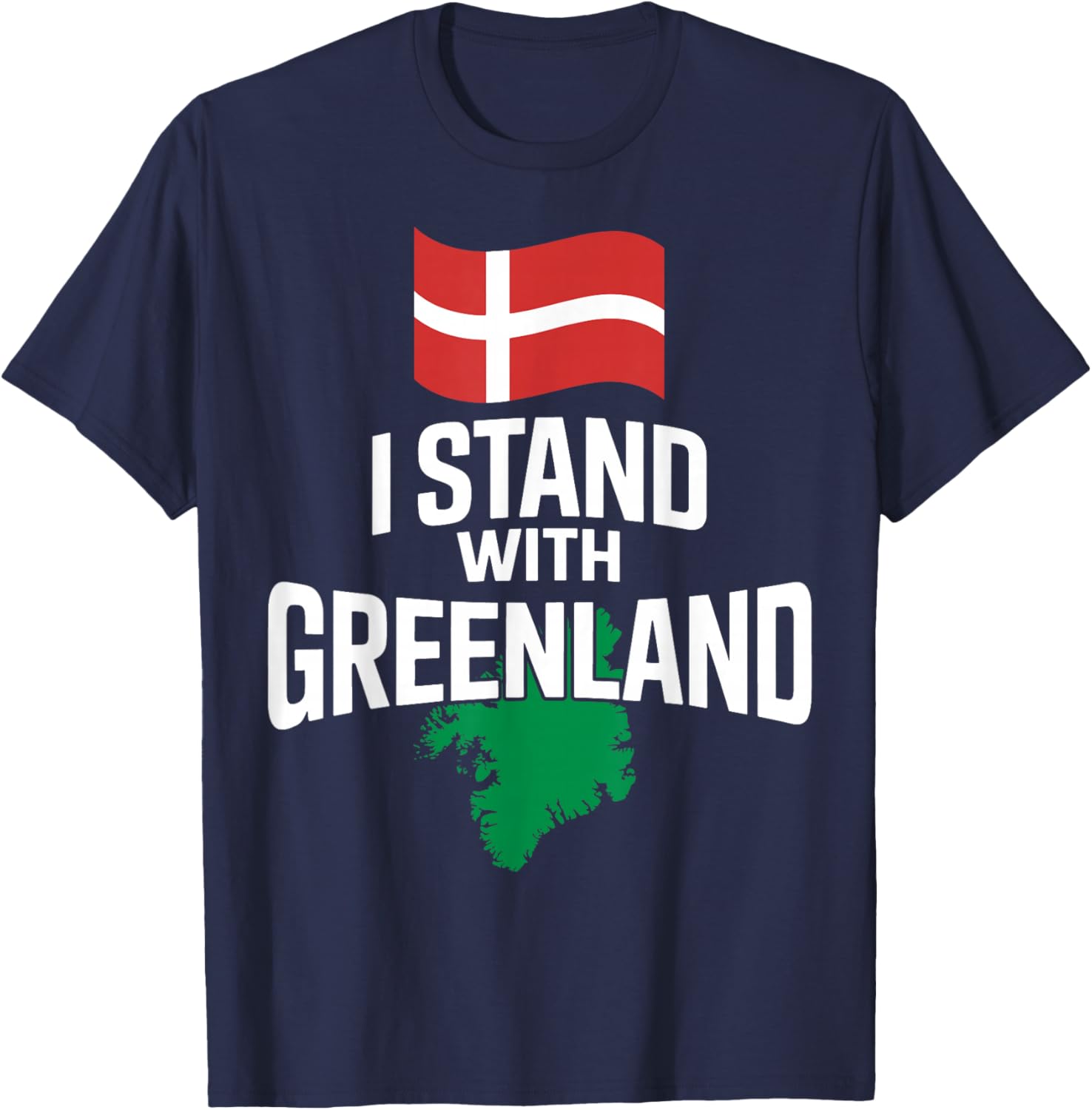 I Stand with Greenland Support Denmark is Not for Sale T-Shirt - T-Shirt | Navy