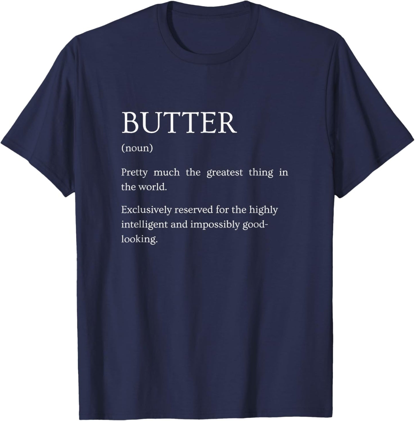 Butter Definition - Funny Sarcastic Butter Explanation T-Shirt - T-Shirt | Navy