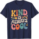 Kind is Always Cool Teacher Graphic Choose Kindness T-Shirt - T-Shirt | Navy