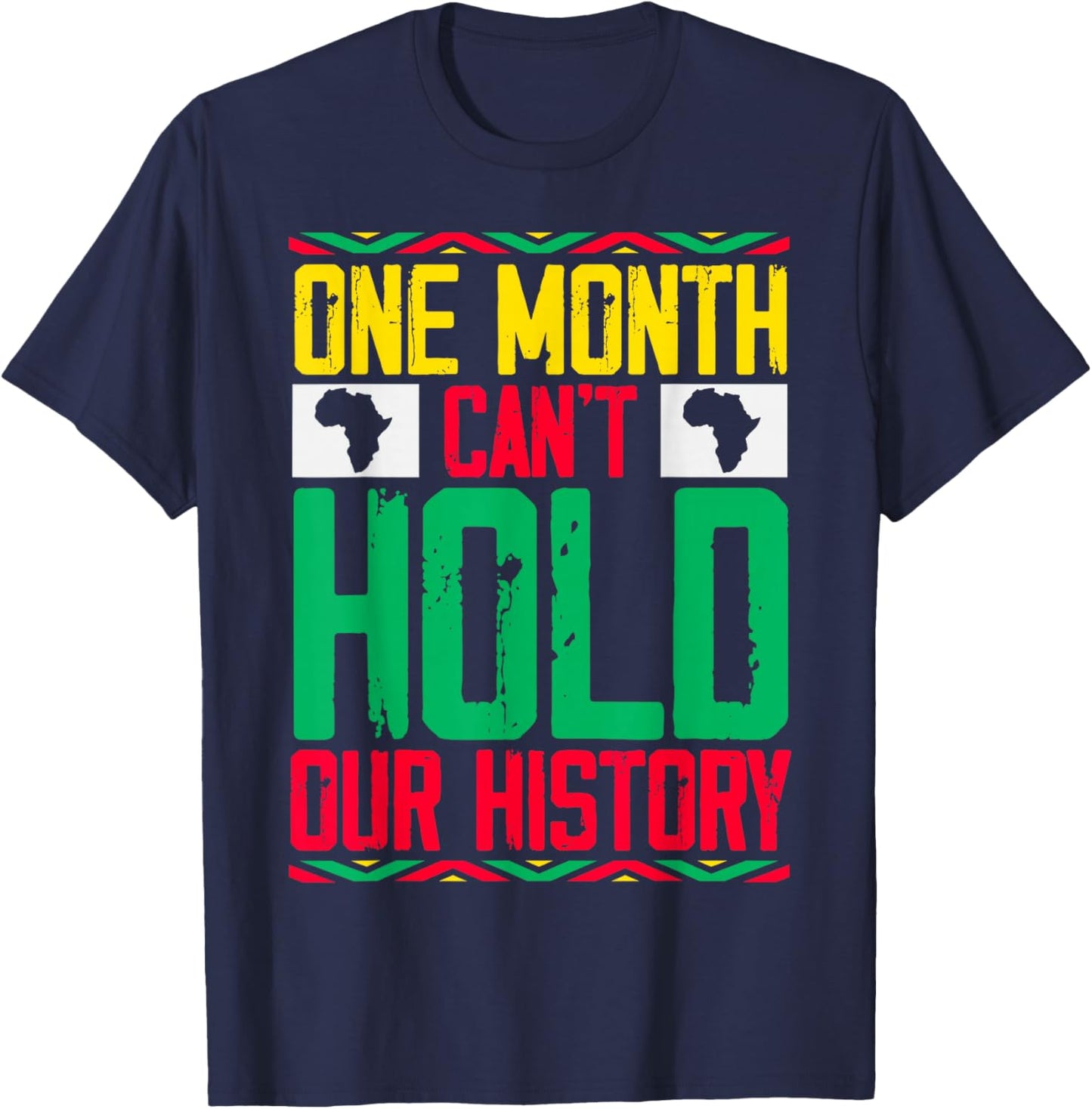 One Month Can't Hold Our History Black History Month Women T-Shirt - T-Shirt | Navy