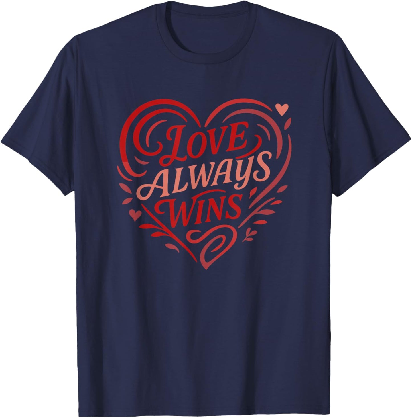 Love Always Wins Heart Pride Equality Message T-Shirt - T-Shirt | Navy