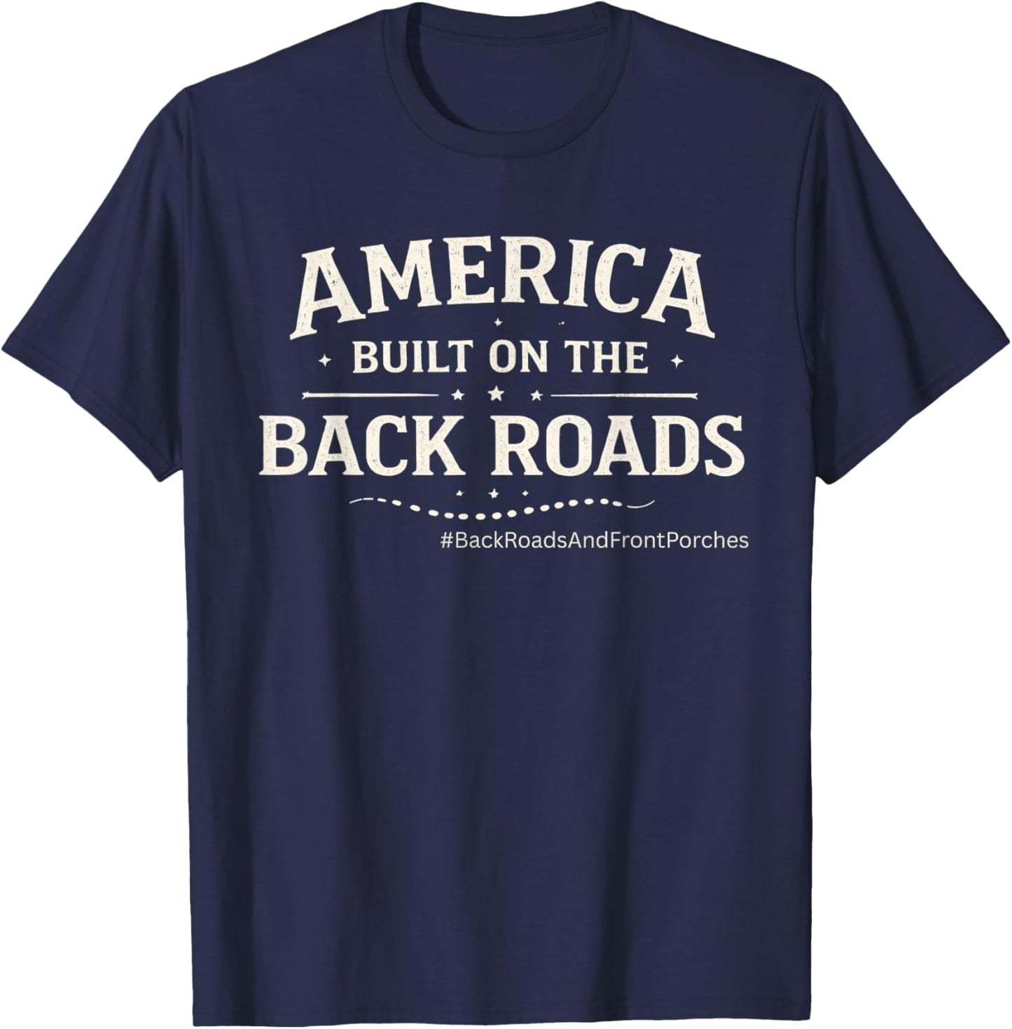 America Built on The Back Roads – Classic Americana T-Shirt - T-Shirt | Navy