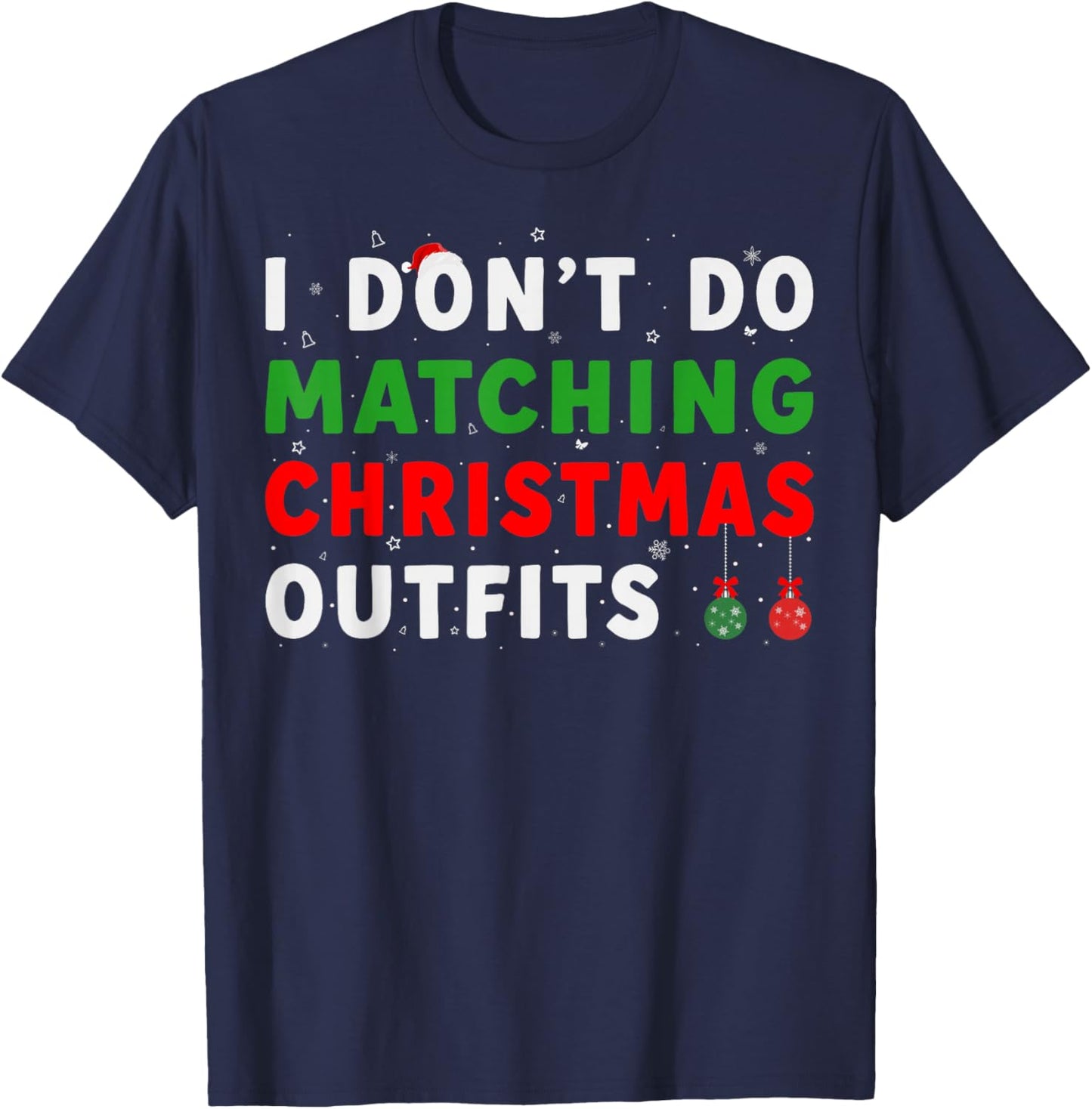Family Christmas Pajamas I Dont Do Matching Christmas Outfit T-Shirt - T-Shirt | Navy
