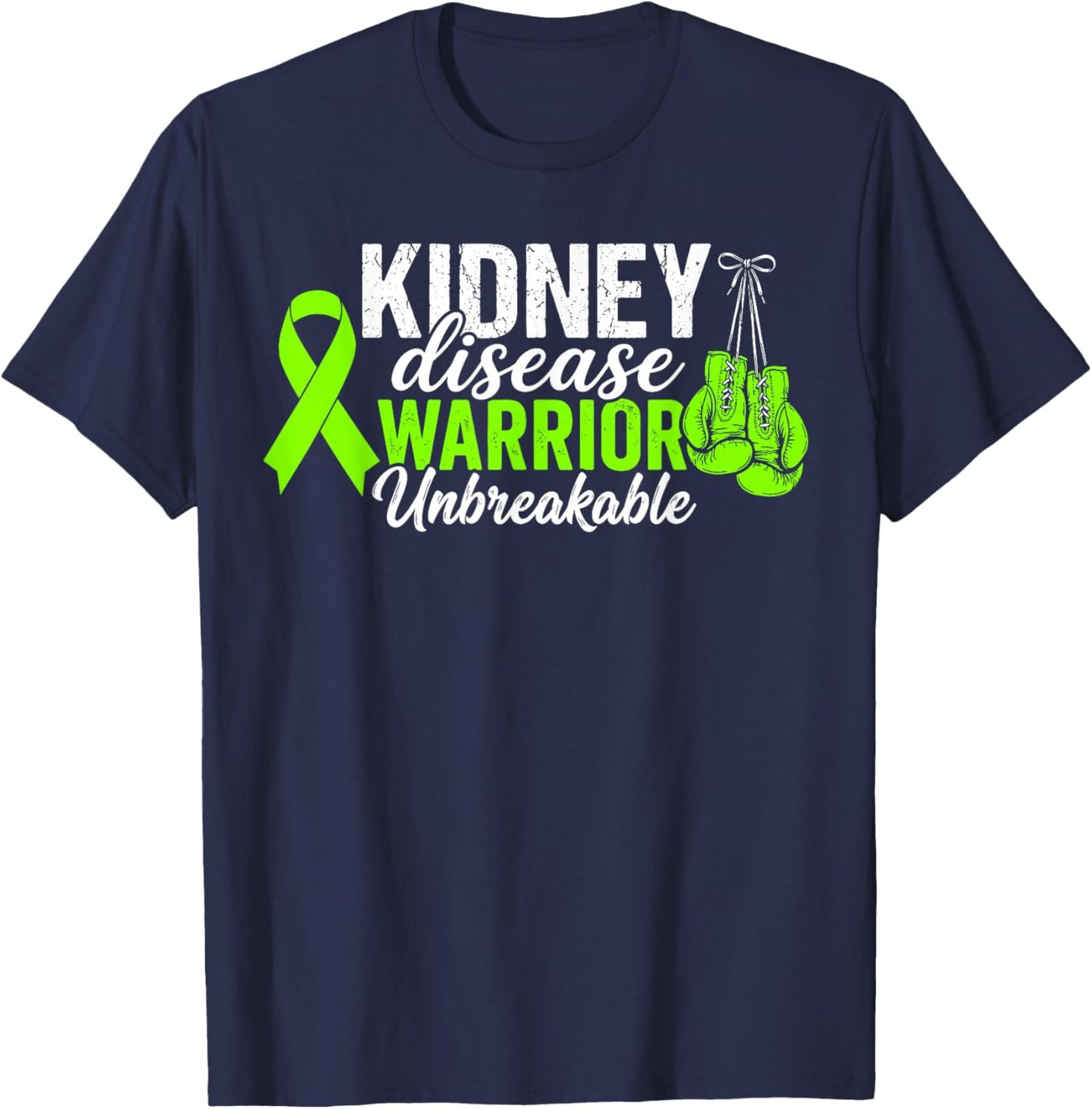 Kidney Disease Warrior Unbreakable Kidney Disease Awareness T-Shirt - T-Shirt | Navy