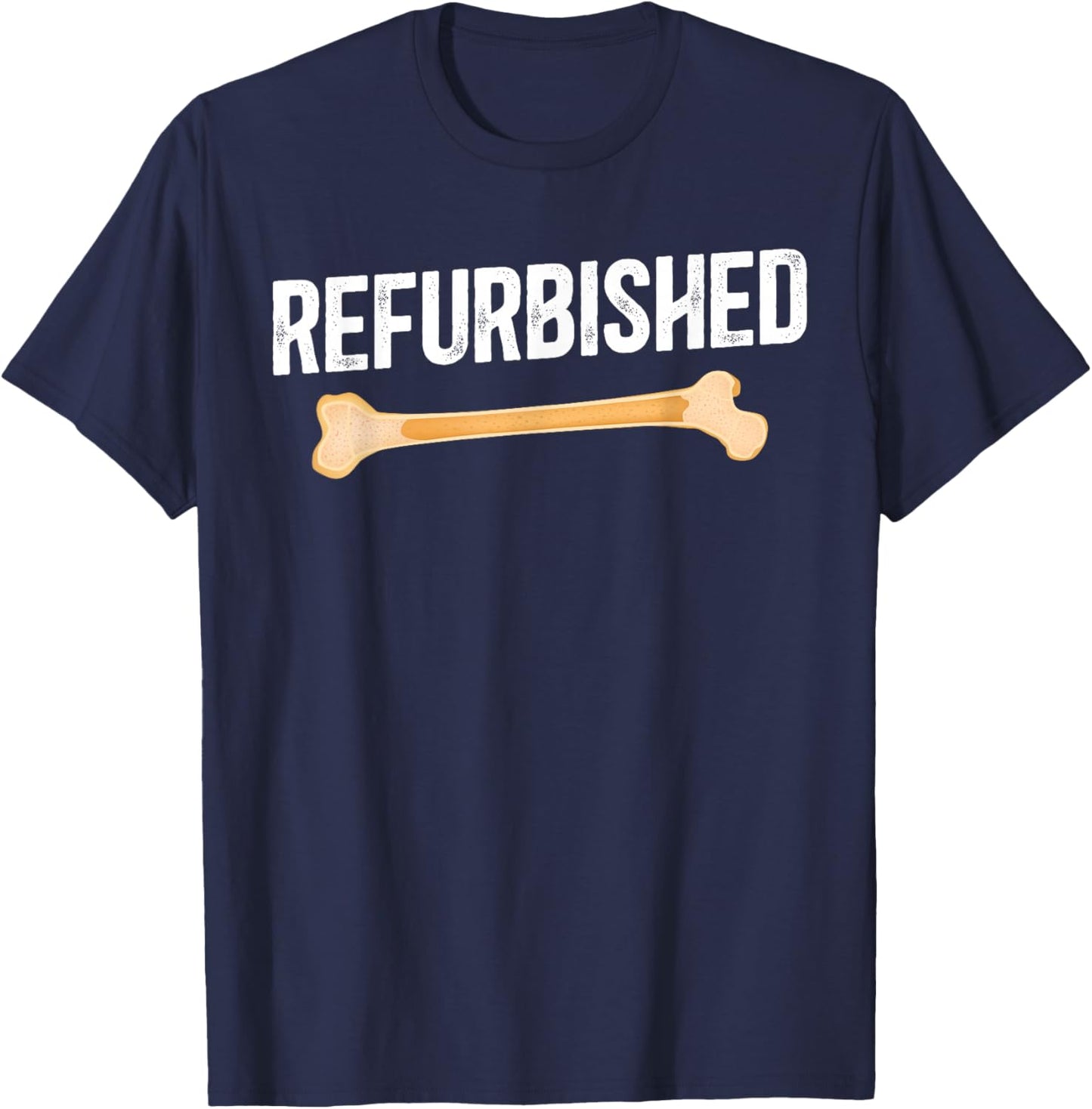 Refurbished Bone Marrow Transplant Survivor BMT Recipient T-Shirt - T-Shirt | Navy