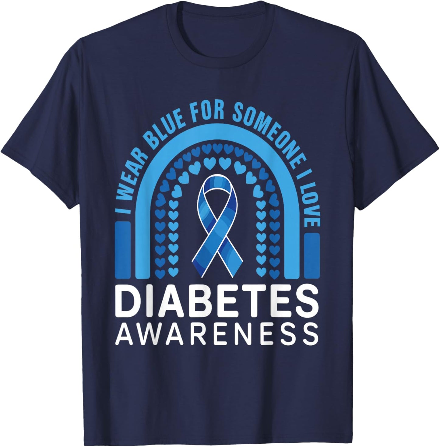 I Wear Blue for Someone I Love Type 1 Diabetes Awareness T-Shirt - T-Shirt | Navy