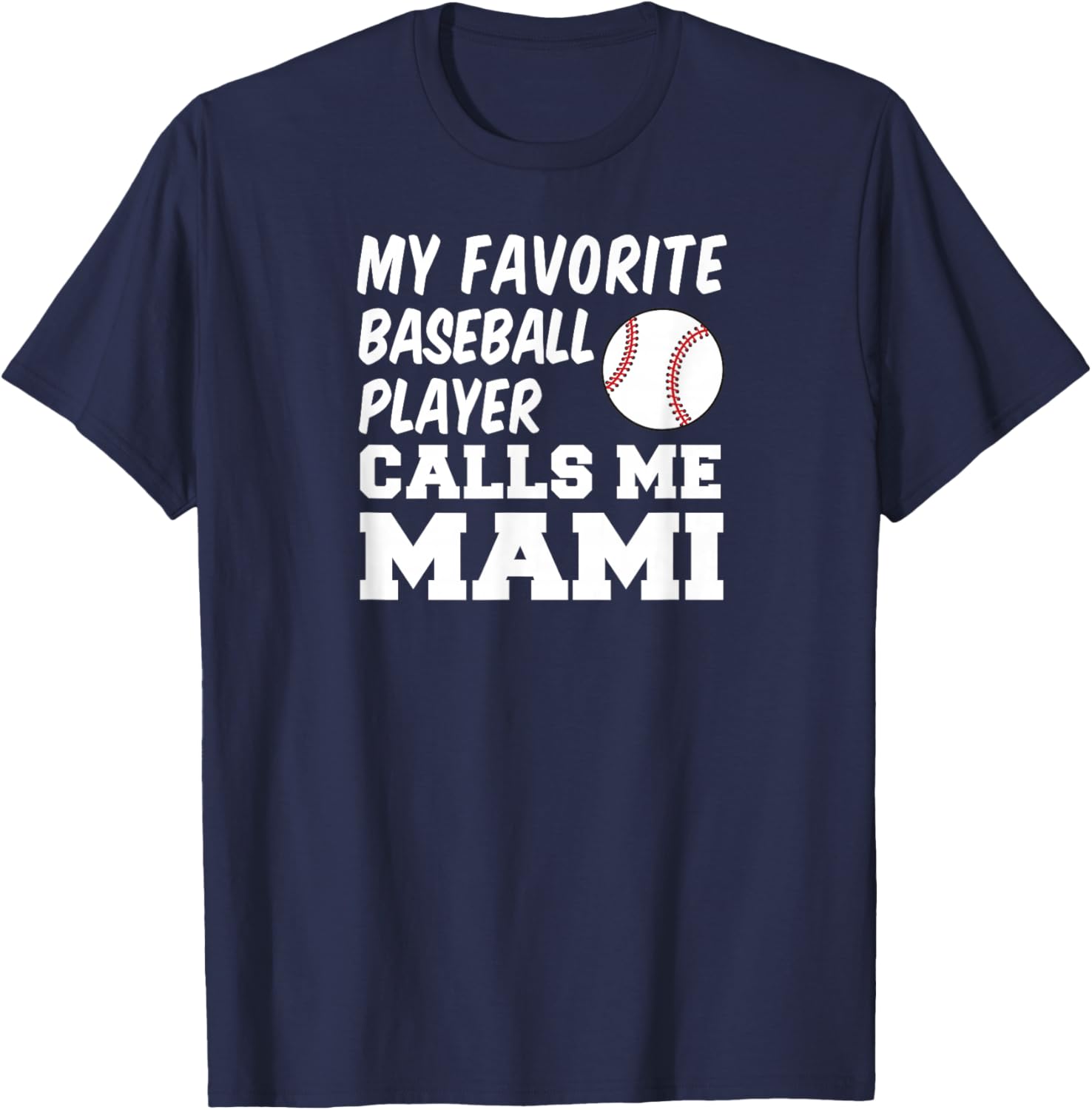My Favorite Baseball Player Calls Me Mami Spanish Mom T-Shirt - T-Shirt | Navy