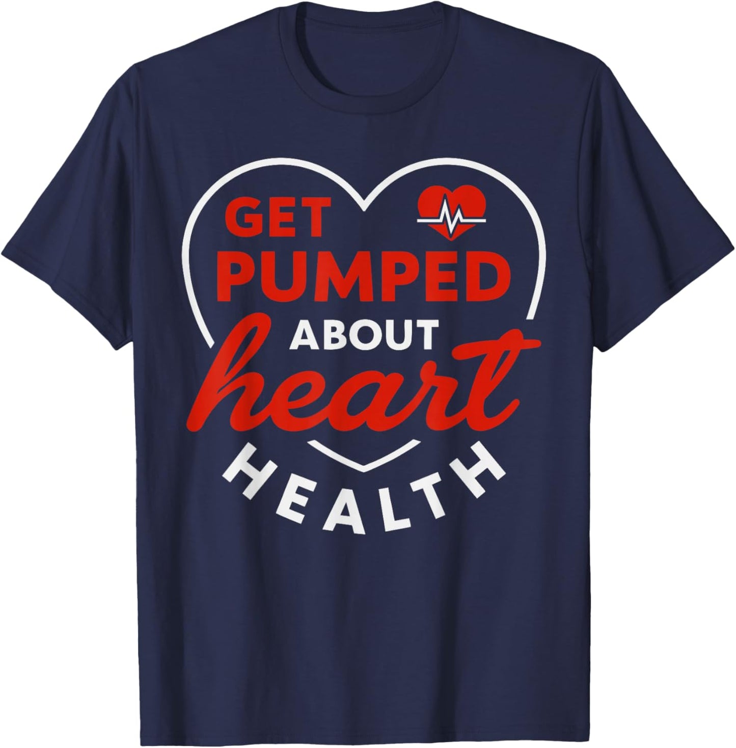 Pumped About Heart Disease Awareness Month Survivor Support T-Shirt - T-Shirt | Navy