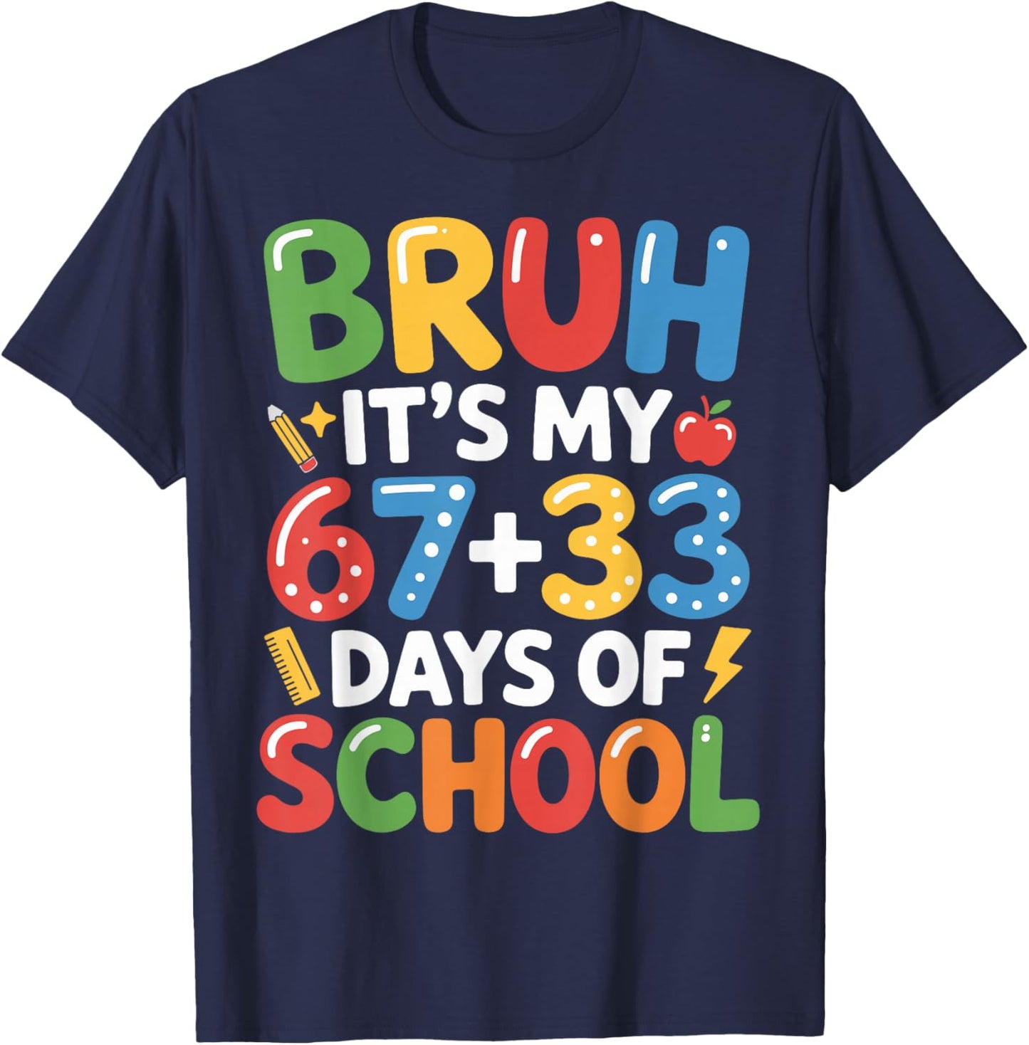 Bruh Its My 33 67 Days of School Funny Boys Kids 100th Day T-Shirt - T-Shirt | Navy