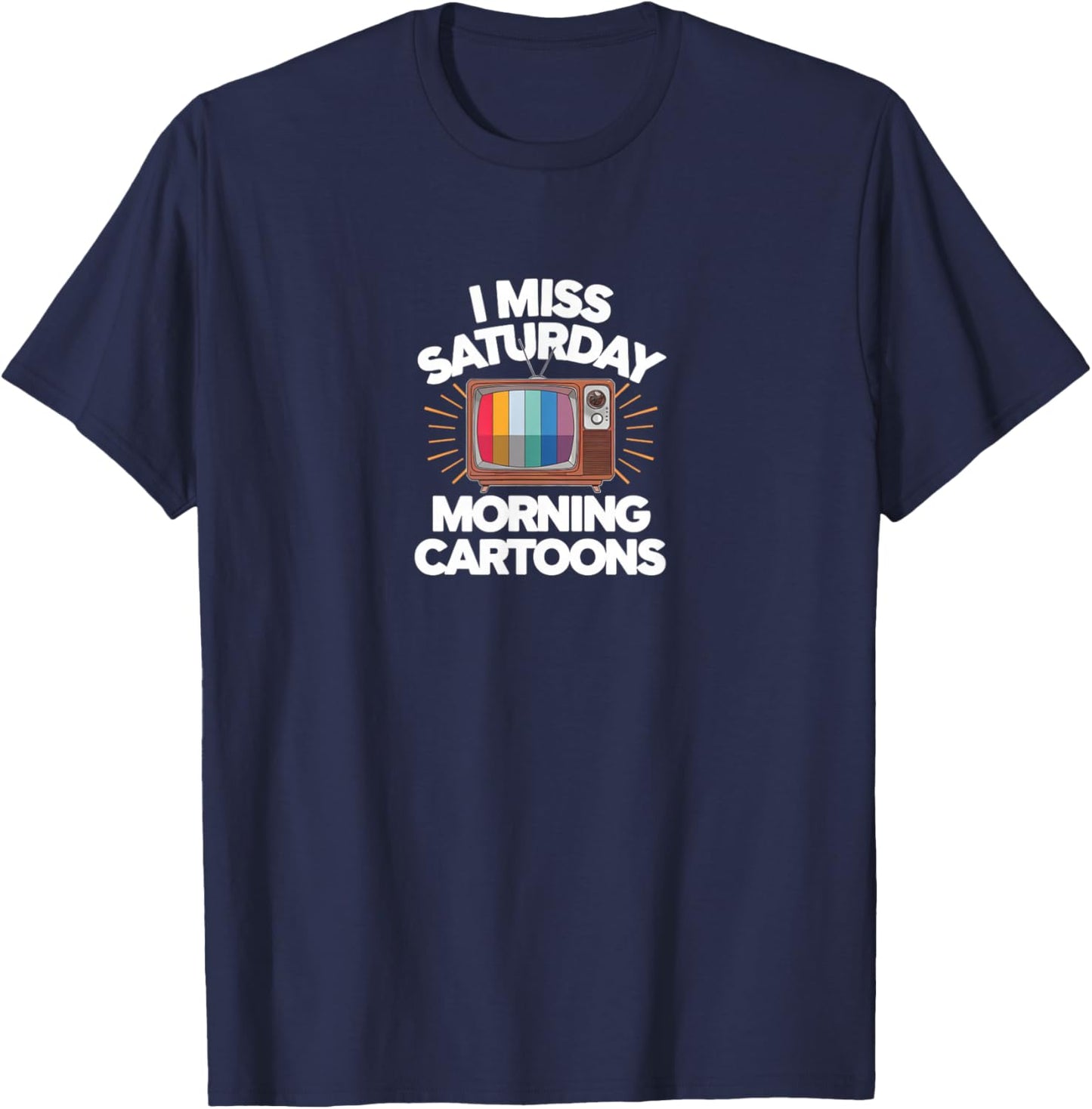 I Miss Saturday Morning Cartoons T-Shirt - T-Shirt | Navy