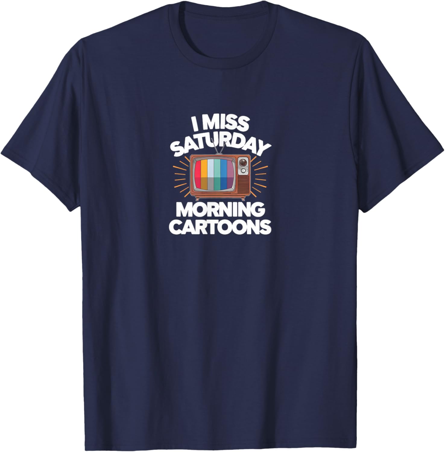 I Miss Saturday Morning Cartoons T-Shirt - T-Shirt | Navy