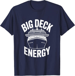 Big Deck Energy Funny Cruise Ship T-Shirt - T-Shirt | Navy