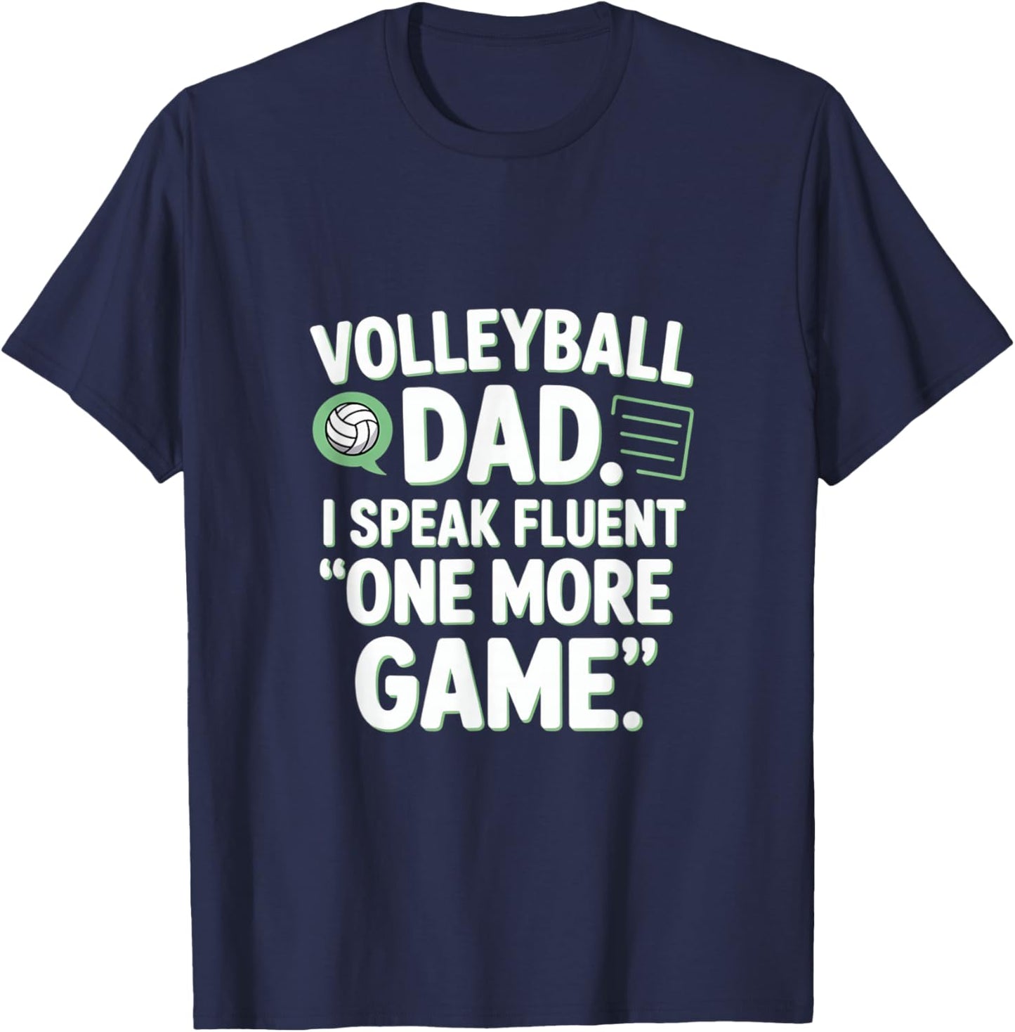 Volleyball Dad I Speak Fluent One More Game T-Shirt - T-Shirt | Navy