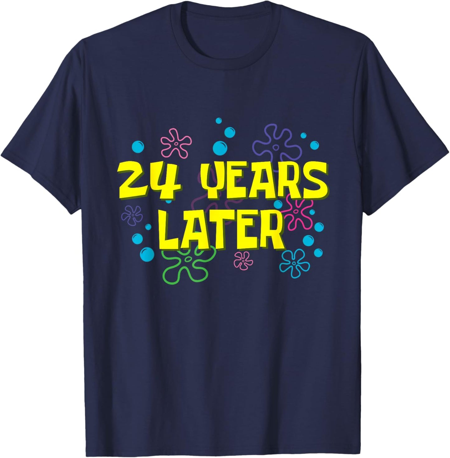 24th Birthday 24 Years Later 24 Years Old Bday T-Shirt - T-Shirt | Navy