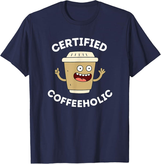 Funny Coffee Certified Coffeeholic Novelty T-Shirt - T-Shirt | Navy