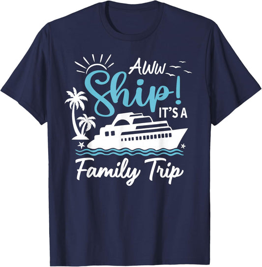 Aww Ship It's A Family Trip Cruise Summer Beach Vacation T-Shirt - T-Shirt | Navy