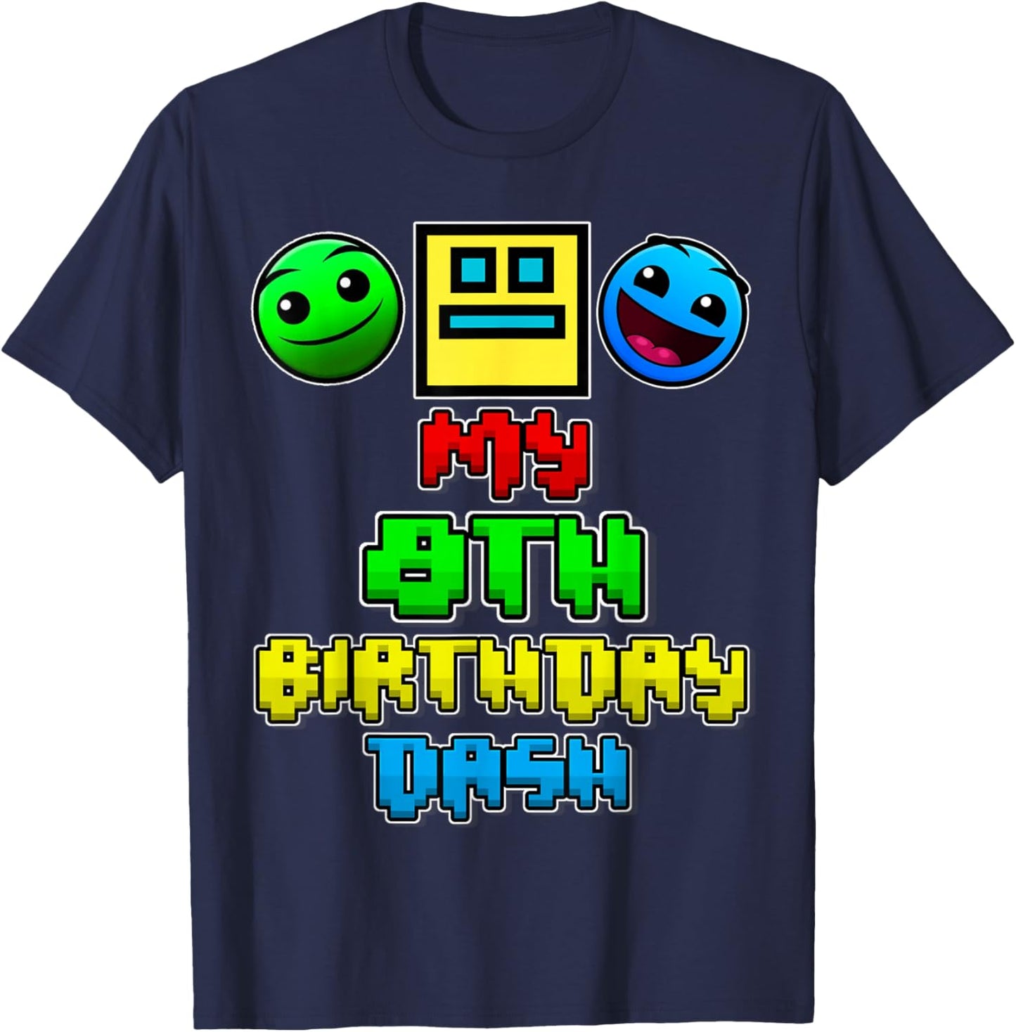 My 8th Birthday Dash Video Game Theme Kids Geometry Game T-Shirt - T-Shirt | Navy