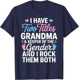 I Have Two Titles Grandma and Keeper of The Gender Reveal T-Shirt - T-Shirt | Navy