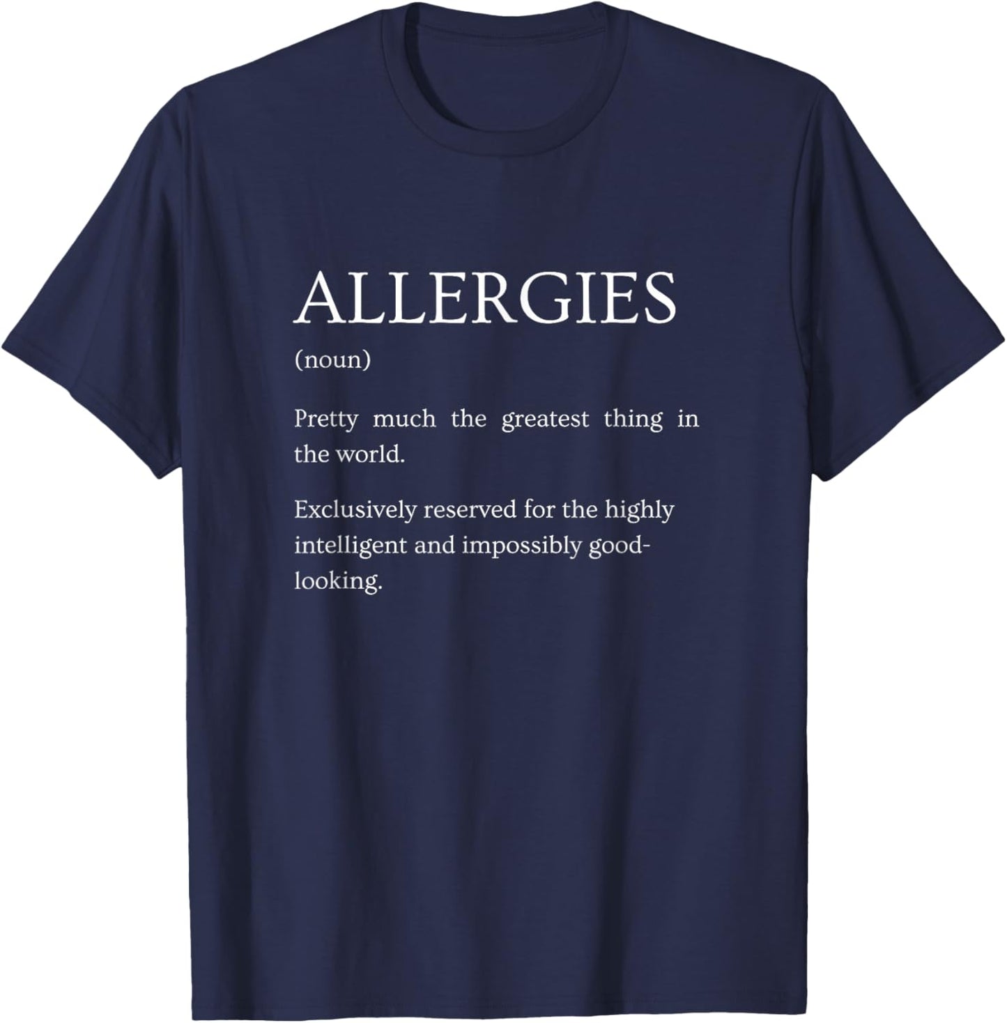 Allergies Definition - Funny Sarcastic Allergy Explanation T-Shirt - T-Shirt | Navy