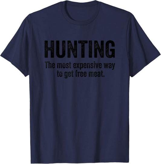 Funny Hunting Quote Men Wildlife Outdoors Free Meat Joke T-Shirt - T-Shirt | Navy