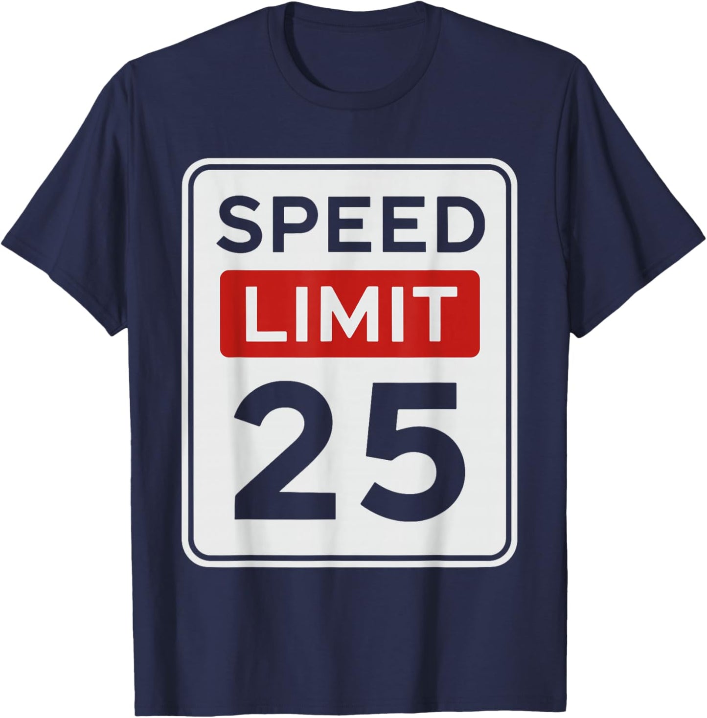 Funny Vintage Speed Limit 25 Shirt, 25th Birthday Road Sign T-Shirt - T-Shirt | Navy