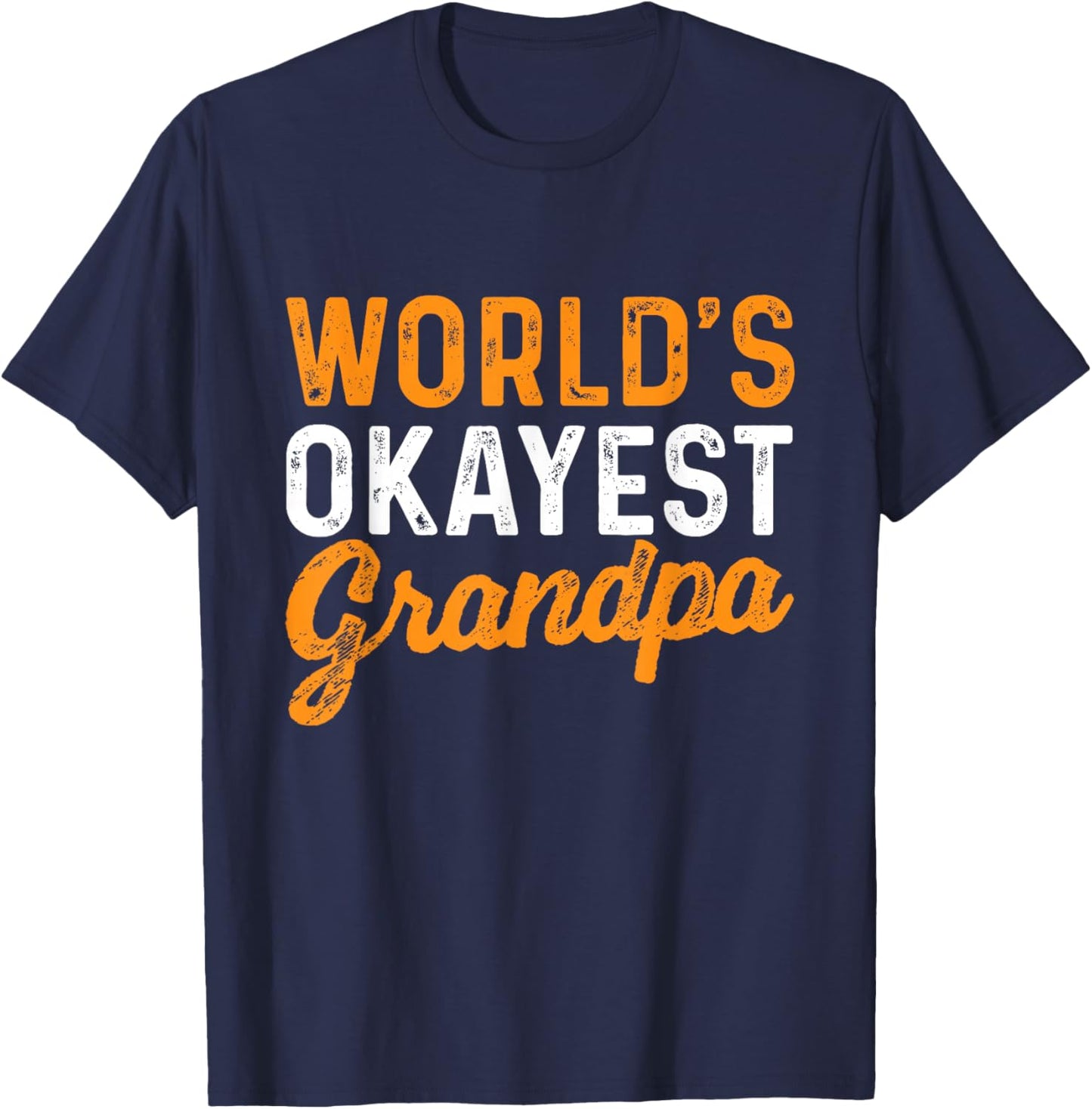World's Okayest Grandpa - Grandfather Papa T-Shirt - T-Shirt | Navy