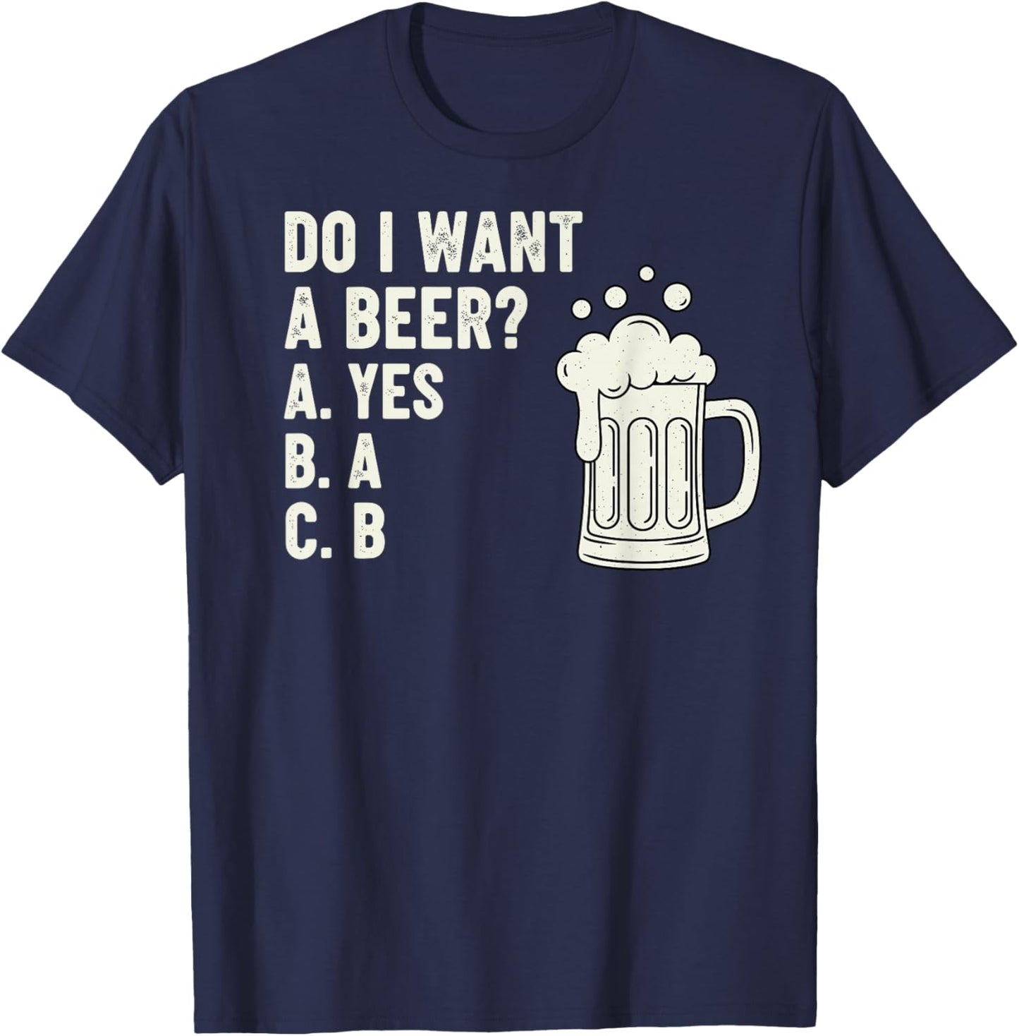 St.Patrick’s Day Do I Want a Beer? Yes. Drinking Shenanigans T-Shirt - T-Shirt | Navy