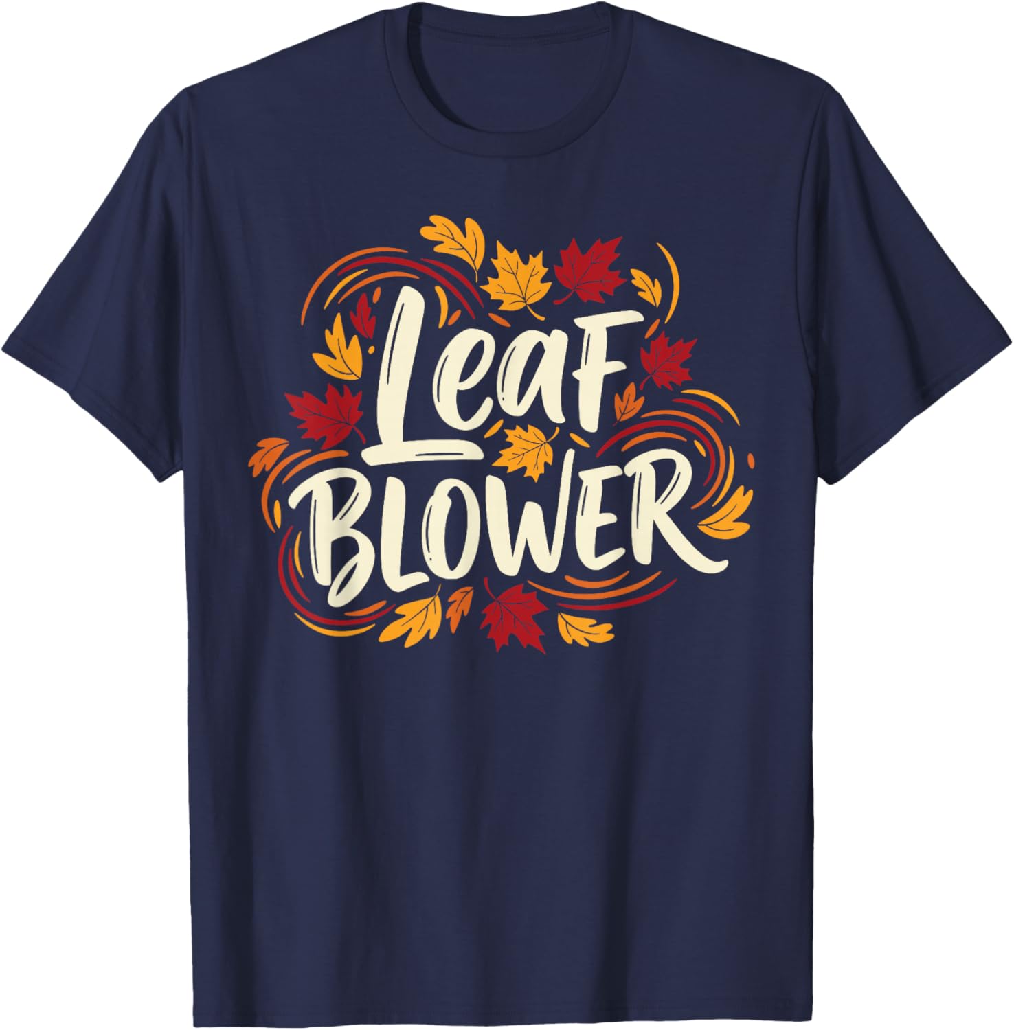 Autumn Leaf Blower Men Women Halloween Says Leaf Blower T-Shirt - T-Shirt | Navy