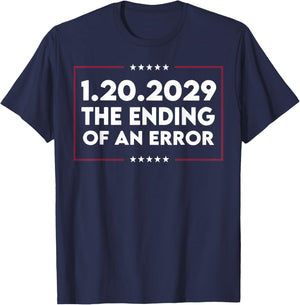 1 20 2029 The End of an Error T-Shirt - T-Shirt | Navy