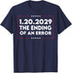 1 20 2029 The End of an Error T-Shirt - T-Shirt | Navy