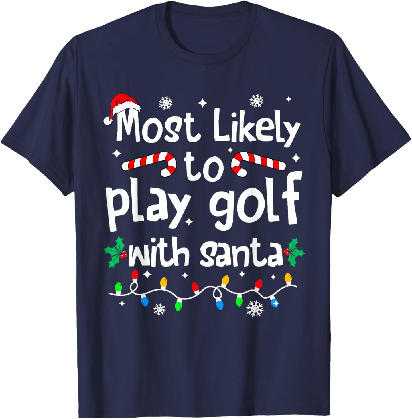 Most Likely to Play Golf with Santa C-hristmas Matching T-Shirt - T-Shirt | Navy